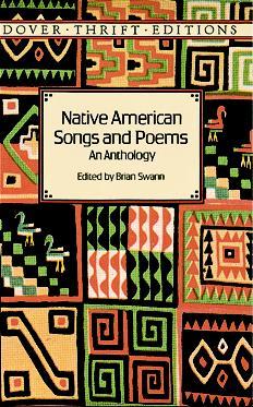 Native American Songs and Poems: An Anthology (1996) by Brian Swann