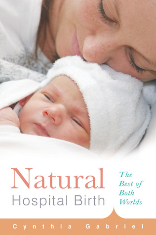 Natural Hospital Birth: The Best of Both Worlds (2011)