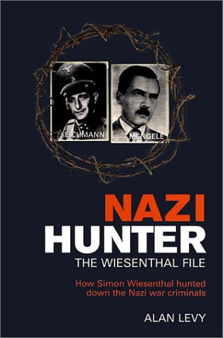 Nazi Hunter: The Wiesenthal File (2002) by Alan Levy