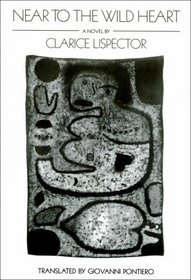 Near to the Wild Heart (1990) by Clarice Lispector