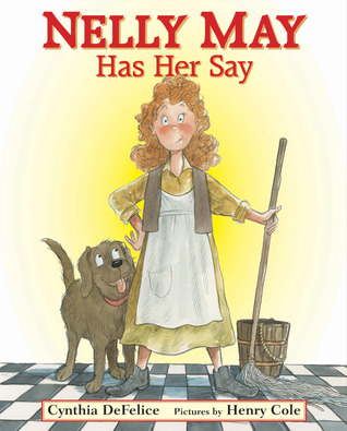 Nelly May Has Her Say (2013) by Cynthia C. DeFelice