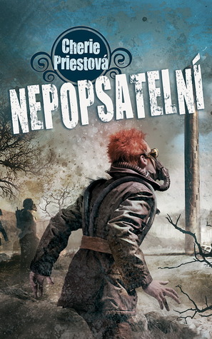 Nepopsatelní (2014) by Cherie Priest