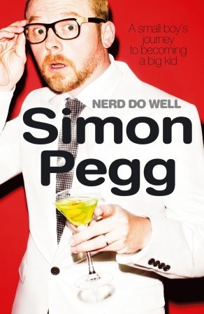 Nerd Do Well (2010) by Simon Pegg