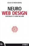 Neuro web design. L'inconscio ci guida nel Web (2008) by Susan M. Weinschenk