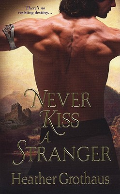 Never Kiss a Stranger (2011) by Heather Grothaus