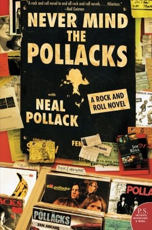 Never Mind the Pollacks: A Rock and Roll Novel (2004)