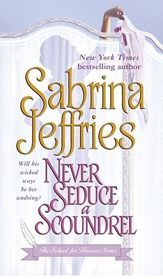 Never Seduce a Scoundrel (2006) by Sabrina Jeffries