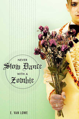 Never Slow Dance With a Zombie (2009) by E. Van Lowe