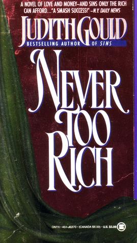 Never Too Rich (1991) by Judith Gould