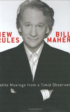 New Rules: Polite Musings from a Timid Observer (2005) by Bill Maher