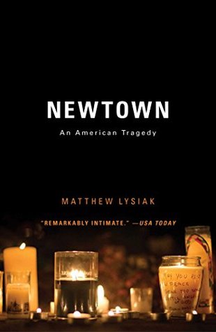 Newton: An American Tragedy (2013) by Matthew Lysiak