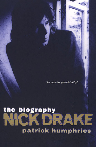 Nick Drake: The Biography (1999) by Patrick Humphries