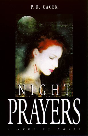 Night Prayers (1998) by P.D. Cacek