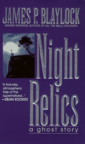 Night Relics (1996) by James P. Blaylock