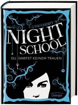 Night School. Du darfst keinem trauen (2012) by C.J. Daugherty