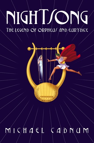Nightsong: the Legend Of Orpheus and Eurydice (2006) by Michael Cadnum