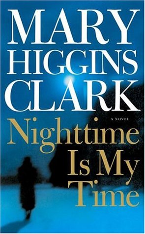 Nighttime Is My Time (2004) by Mary Higgins Clark