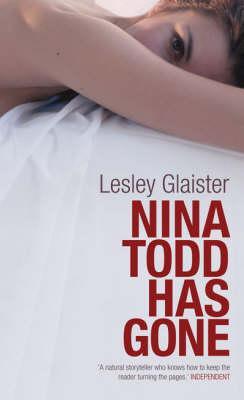 Nina Todd Has Gone (2007) by Lesley Glaister