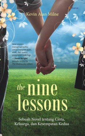 Nine Lessons: Sebuah Novel tentang Cinta, Keluarga dan Kesempatan Kedua (2011) by Kevin Alan Milne