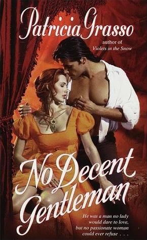 No Decent Gentleman (1999) by Patricia Grasso