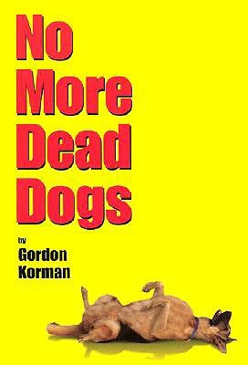 No More Dead Dogs (2002) by Gordon Korman