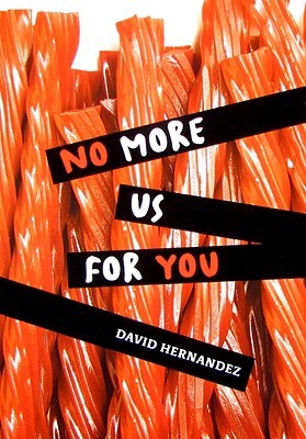 No More Us for You (2009) by David Hernandez