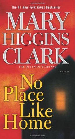 No Place Like Home (2006) by Mary Higgins Clark