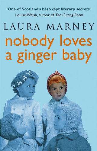 Nobody Loves A Ginger Baby (2005) by Laura Marney
