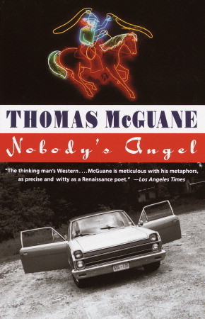 Nobody's Angel (1986) by Thomas McGuane