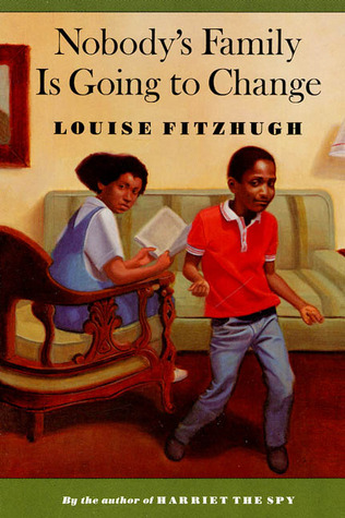 Nobody's Family Is Going to Change (1986) by Louise Fitzhugh