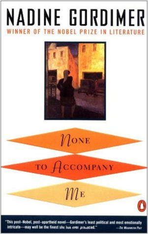 None to Accompany Me (1995) by Nadine Gordimer