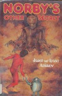 Norby's Other Secret (1984) by Isaac Asimov