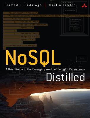 NoSQL Distilled: A Brief Guide to the Emerging World of Polyglot Persistence (2012) by Pramod J. Sadalage