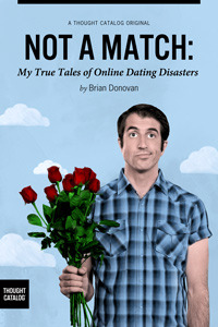 Not A Match: My True Tales of Online Dating Disasters (2013) by Brian Donovan