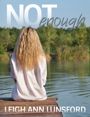 Not Enough (2013) by Leigh Ann Lunsford