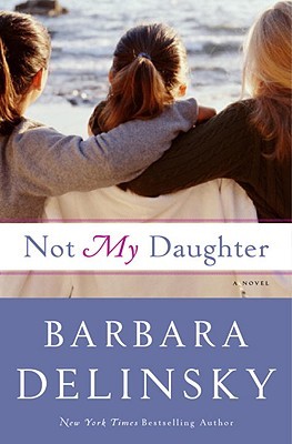 Not My Daughter (2009) by Barbara Delinsky