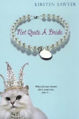 Not Quite A Bride (2007) by Kirsten Sawyer