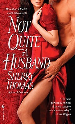 Not Quite a Husband (2009) by Sherry Thomas