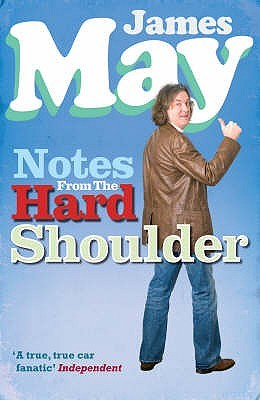 Notes from the Hard Shoulder (2007) by James May