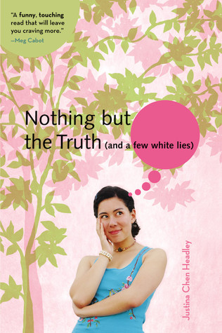 Nothing But the Truth (and a few white lies) (2007) by Justina Chen