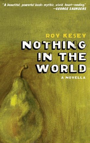 Nothing in the World (2006) by Roy Kesey