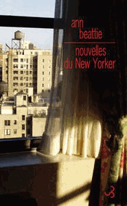 Nouvelles du New Yorker (2010) by Ann Beattie