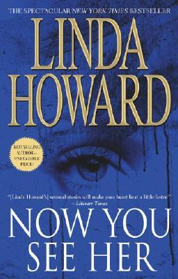 Now You See Her (2003) by Linda Howard