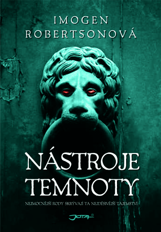 Nástroje temnoty (2009) by Imogen Robertson