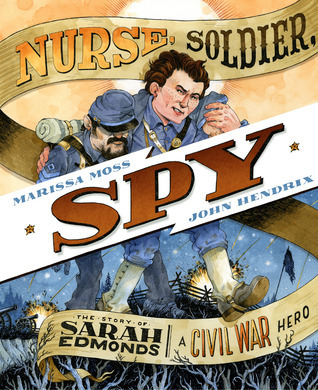 Nurse, Soldier, Spy: The Story of Sarah Edmonds, a Civil War Hero (2011)