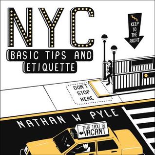 NYC Basic Tips and Etiquette (2014) by Nathan W. Pyle