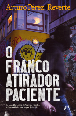 O Franco-Atirador Paciente (2014) by Arturo Pérez-Reverte