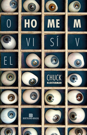 O Homem Visível (2013) by Chuck Klosterman