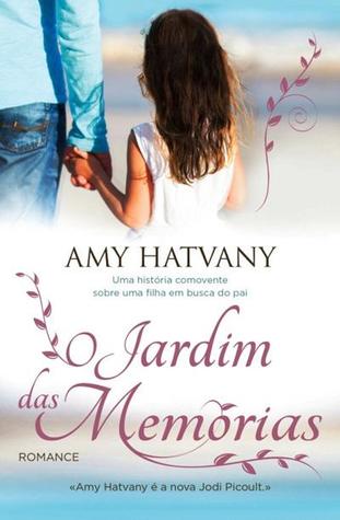 O Jardim das Memórias (2014) by Amy Hatvany