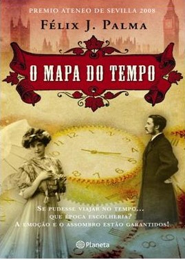 O Mapa do Tempo (2009) by Félix J. Palma